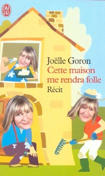 Cette maison me rendra folle