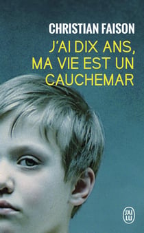 J'ai dix ans et ma vie est un cauchemar
