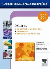 CAHIERS DES SCIENCES INFIRMIERES Tome 18 : soins de confort et de bien-être, soins relationnels, soins palliatifs et fin de vie - UE 4.1, 4.2, 4.6, 4.7