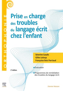 Prise en charge des troubles du langage écrit chez l'enfant (2e édition)