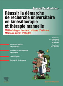 Réussir la démarche de recherche universitaire en kinésithérapie et thérapie manuelle - méthodologie, lecture critique d'articles, mémoire de fin d'études
