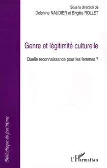 Genre et légitimite culturelle - quelle reconnaissance pour les femmes ?