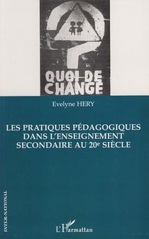 Les pratiques pédagogiques dans l'enseignement secondaire au xx siècle - quoi de changé ?