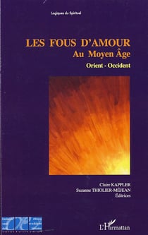 Les fous d'amour - au moyen-âge - orient, occident