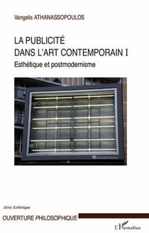 La publicité dans l'art contemporain Tome 1 - esthétique et postmodernisme