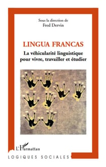 Lingua francas - la véhicularité linguistique pour vivre travailler et étudier