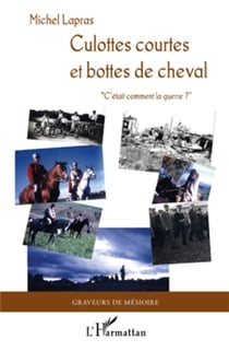 Culottes courtes et bottes de cheval - "c'était comment la guerre ?"