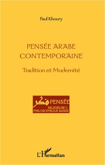 Pensée arabe contemporaine - tradition et modernité