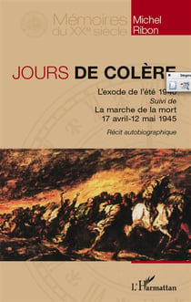 Jours de colère - l'exode de l'été 1940 - la marche de la mort 17 avril 12 mai 1945