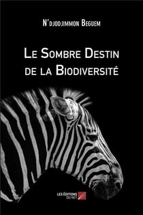Le sombre destin de la biodiversité