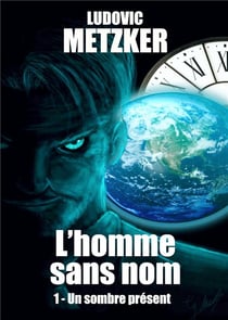 L'homme sans nom t.1 - un sombre présent