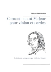 Concerto en ut majeur pour violon et cordes - restitution et arrangement par micheline cumant