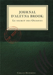 Journal d'aleyna brook - le secret des oxiones