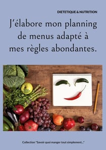 J'élabore mon planning de menus adapté à mes règles abondantes.