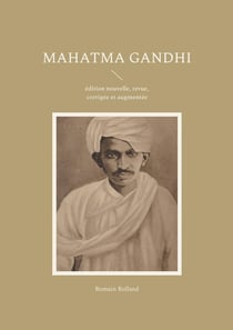 Mahatma Gandhi : édition nouvelle, revue, corrigée et augmentée