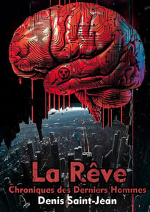 La Rêve : Chroniques des Derniers Hommes