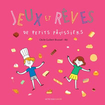 Jeux et rêves de petits pâtissiers