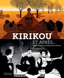 Kirikou et après... 20 ans de cinéma d'animation en France