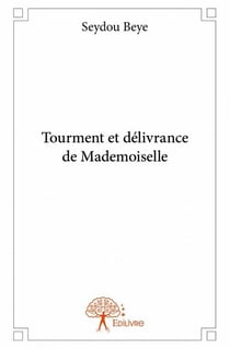 Tourment et délivrance de mademoiselle