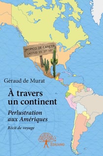 À travers un continent - perlustration aux amériques - récit de voyage