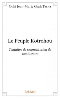 Le peuple kotrohou - tentative de reconstitution de son histoire