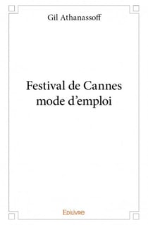 Festival de cannes mode d'emploi