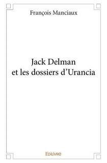 Jack Delman et les dossiers d'Urancia
