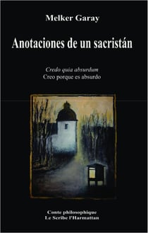 Anotaciones de un sacristán - credo quia absurdum - creo porque es absurdo