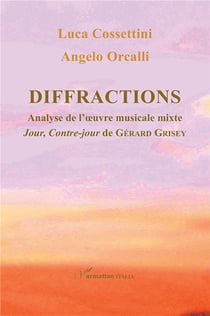 Diffractions - analyse de l'oeuvre musicale mixte "jour contre jour" de gérard grisey