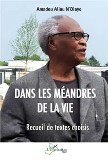 Dans les méandres de la vie : Recueil de textes choisis