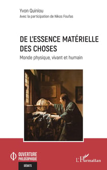 De l'essence matérielle des choses : Monde physique, vivant et humain