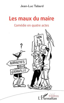 Les maux du maire : comédie en quatre actes