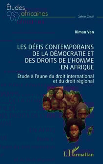 Les défis contemporains de la démocratie et des droits de l'homme en Afrique : Étude à l'aune du droit international et du droit régional