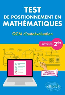 Test de positionnement en Mathématiques - QCM d'autoévaluation - Entrée en 2de - Nouveaux programmes