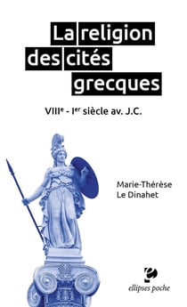 La religion des cités grecques : VIIIe - Ier siècle av. J.C.