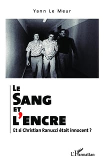 Le sang et l'encre - et si Christian Ranucci était innocent ?