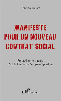 Manifeste pour un nouveau contrat social - réhabiliter le travail, c'est de libérer de l'emploi capitaliste