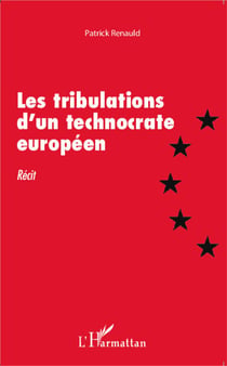 Tribulations d'un technocrate européen