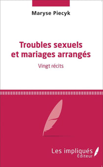 Troubles sexuels et mariages arrangés - vingt récits