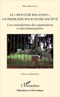 Le "refus de relation", un problème pour notre société : les contradictions des organisations à visée émancipatrice