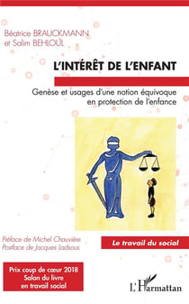 L'intérêt de l'enfant - genèse et usages d'une notion équivoque en protection de l'enfance