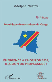 République démocratique du Congo - émergence à l'horizon 2030, illusion ou propagande ?