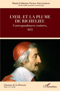 L'oeil et la plume de Richelieu - correspondances croisées, 1635