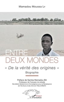 Entre deux mondes :  de la vérité des origines, biographie