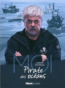 Moi, capitaine paul watson, pirate des océans