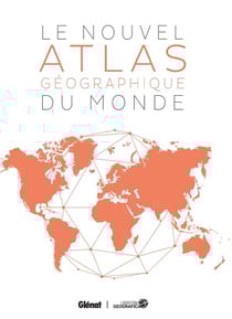 Le Nouvel Atlas géographique du monde (5e édition)