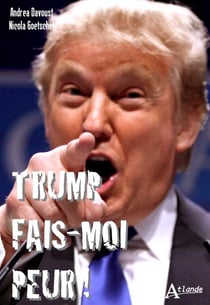 Trump fais moi peur !