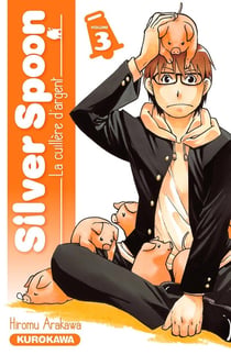 Silver spoon Tome 3