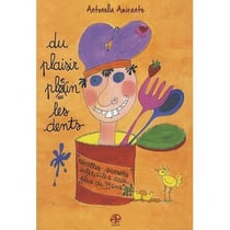 Du plaisir plein les dents - recettes sucrées interdites aux plus de 99 ans