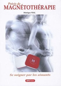 Précis de magnétotheéapie - se soigner par les aimants